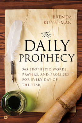 The Daily Prophecy: Your Future Revealed Today! - Kunneman, Brenda, and Chironna, Mark (Foreword by)