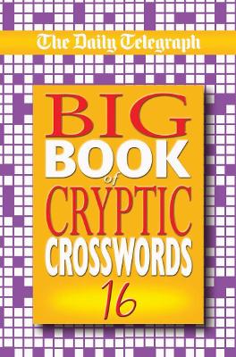 The Daily Telegraph Big Book of Cryptic Crosswords 16 - The Daily Telegraph