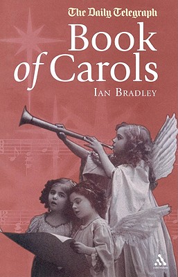 The Daily Telegraph Book of Carols - Bradley, Ian (Editor)