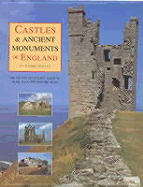 The Daily Telegraph Castle & Ancient Monuments of England: The County-By-County Guide to More Than 350 Historic Sites