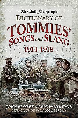 The Daily Telegraph - Dictionary of Tommies' Songs and Slang - Brophy, John, and Partridge, Eric