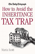 The "Daily Telegraph" How to Avoid the Inheritance Tax Trap