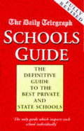 The Daily Telegraph Schools Guide: The Definitive Guide to the Best Independent and State Schools, 1998-99 - Clare, John