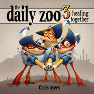 The Daily Zoo: Year 3: Healing Together
