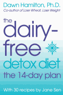 The Dairy-Free Detox Diet: The 14-Day Plan