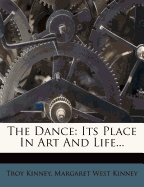 The Dance; Its Place in Art and Life