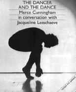 The Dancer and the Dance: Merce Cunningham in Conversation with Jacqueline Lesschaeve - Cunningham, Merce, and Lesschaeve, Jacqueline