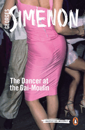 The Dancer at the Gai-Moulin: Inspector Maigret #10