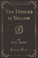 The Dancer in Yellow, Vol. 2 of 2 (Classic Reprint)