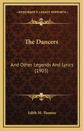 The Dancers: And Other Legends and Lyrics (1903)