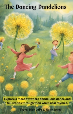 The Dancing Dandelions - Jones, Freya And Mick Jobe and Hatty