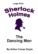 The Dancing Men: Sherlock Holmes in Large Print