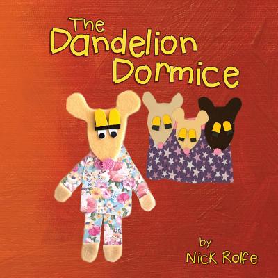 The Dandelion Dormice: A Story of Cultural Acceptance - Rolfe, Nick