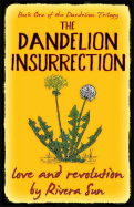 The Dandelion Insurrection - Love and Revolution -