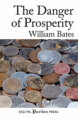 The Danger of Prosperity - Marsh, John (Introduction by), and Bates, William