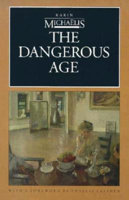 The Dangerous Age - Michaelis, Karin, and Lassner, Phyllis (Foreword by)