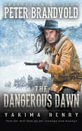 The Dangerous Dawn: A Western Fiction Classic
