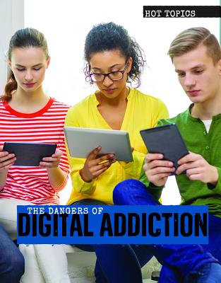 The Dangers of Digital Addiction - Vink, Amanda