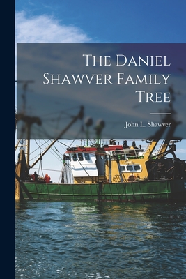 The Daniel Shawver Family Tree - Shawver, John L 1859-1934 (Creator)