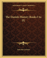 The Danish History Books I to IX