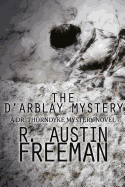 The D'Arblay Mystery: A Dr. Thorndyke Mystery Novel