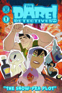 The Dare Detectives! Volume 1: The Snow Pea Plot