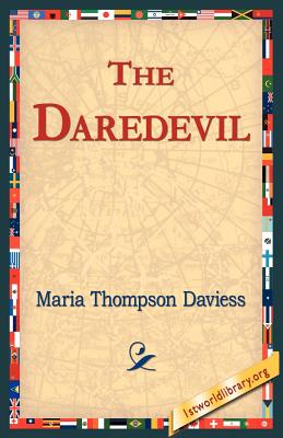 The Daredevil - Daviess, Maria Thompson, and 1stworld Library (Editor)