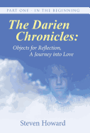 The Darien Chronicles: Objects for Reflection, a Journey Into Love: Part One - In the Beginning