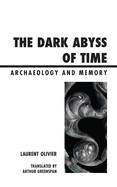 The Dark Abyss of Time: Archaeology and Memory