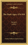 The Dark Ages, 476-918: Period 1 (1901)