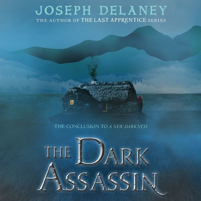 The Dark Assassin - Delaney, Joseph, and Judd, Thomas (Read by), and Glaister, Gabrielle (Read by)
