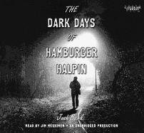 The Dark Days of Hamburger Halpin - Berk, Josh, and Meskimen, Jim, Mr. (Read by)