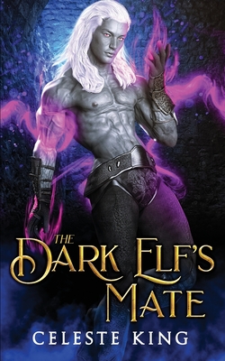 The Dark Elf's Mate - King, Celeste