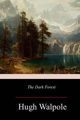 The Dark Forest - Walpole, Hugh, Sir