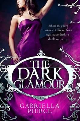 The Dark Glamour - Pierce, Gabriella