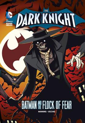 The Dark Knight: Batman and the Flock of Fear - Manning, Matthew K