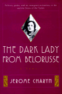 The Dark Lady from Belorusse: A Memoir