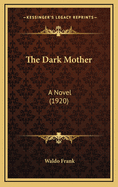 The Dark Mother: A Novel (1920)