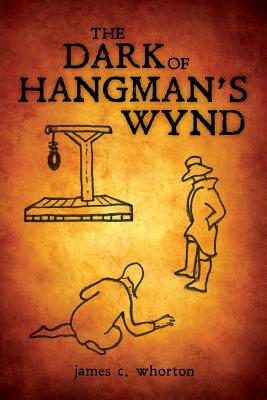 The dark of hangman's wynd - Whorton, James C