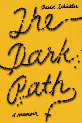 The Dark Path: A Memoir - Schickler, David