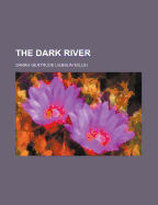 The Dark River - Millin, Sarah Gertrude Liebson