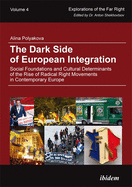 The Dark Side of European Integration. Social Foundations and Cultural Determinants of the Rise of Radical Right Movements in Contemporary Europe