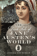 The Dark Side of Jane Austen's World