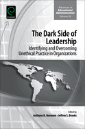 The Dark Side of Leadership: Identifying and Overcoming Unethical Practice in Organizations