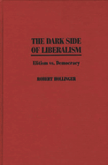 The Dark Side of Liberalism: Elitism vs. Democracy