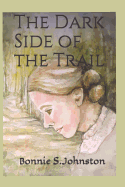 The Dark Side of the Trail