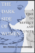The Dark Side Of Women: A Time To Reflect And Unite