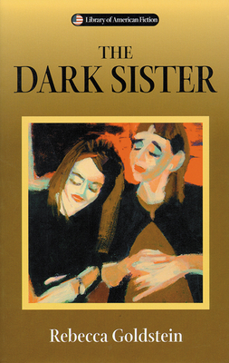 The Dark Sister - Goldstein, Rebecca, Ph.D.