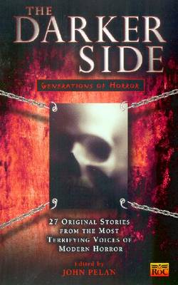 The Darker Side: Generations of Horror - Pelan, John (Editor)
