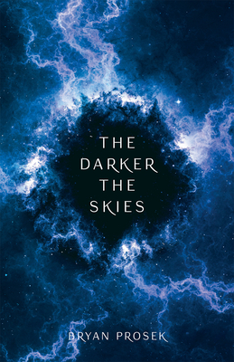 The Darker the Skies: Volume 2 - Prosek, Bryan